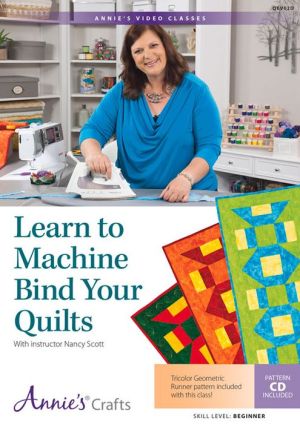 Learn to Machine Bind Your Quilts Class DVD: With Instructor Nancy Scott