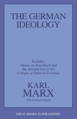 The German Ideology: Including Thesis on Feuerbach and Introduction to the Critique of Political Economy