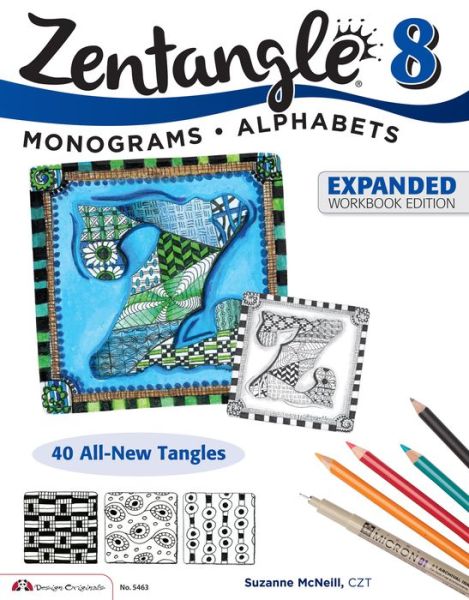 Zentangle 8, Expanded Workbook Edition: Monograms & Alphabets