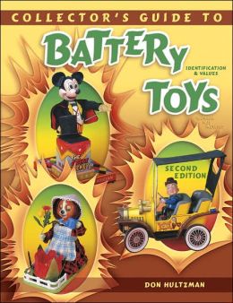 Collectors Guide to Battery Toys Don Hultzman