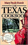 The Texas Cookbook: From Barbecue to Banquet-an Informal View of Dining and Entertaining the Texas Way