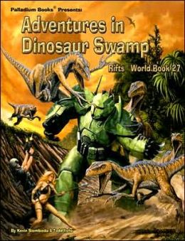 Rifts: Adventures in Dinosaur Swamp: Rifts World Book 27