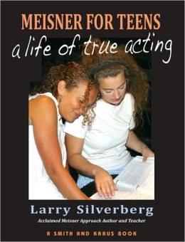 Meisner for Teens: A Life of True Acting