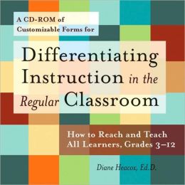 Differentiating Instruction in the Regular Classroom: How to Reach and Teach All Learners, Grades 3-12