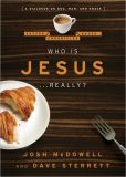 Who is Jesus . . . Really?: A Dialogue on God, Man, and Grace