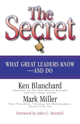The Secret: Discover What Great Leaders Know and Do