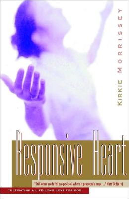 The Responsive Heart: Cultivating a Life-Long Love for God