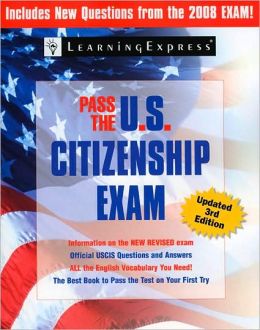 Pass U.S. Citizenship Exam LearningExpress Editors