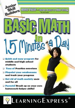 Basic Math in 15 Minutes a Day: Junior Skill Builder Learning Express Editors