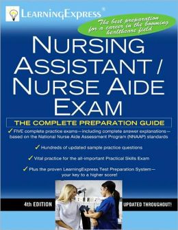 Nursing Assistant/Nurse Aide Exam LearningExpress Editors
