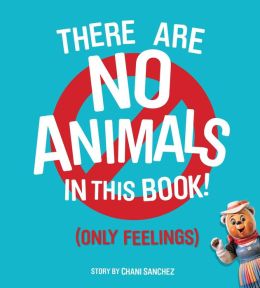 There Are No Animals in This Book (Only Feelings) Chani Sanchez, Jeff Koons, Takashi Murakami and Damien Hirst