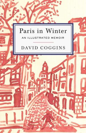 Paris in Winter: An Illustrated Memoir
