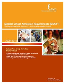 Medical School Admission Requirements (MSAR) 2009-2010 : The Most Authoritative Guide to U.S. and Canadian Medical Schools