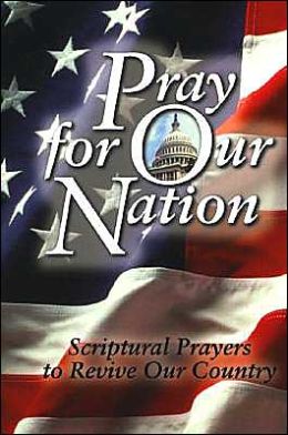 Pray for Our Nation: Scriptural Prayers to Revive Our Country Harrison House
