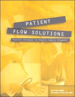 Patient Flow Solutions: Essential Tools for Hospital Capacity Management Derenda Pete and Bud Pate
