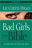 Book Cover Image. Title: Bad Girls of the Bible, Author: Liz Curtis Higgs