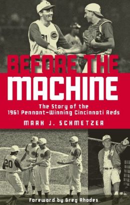 Before the Machine: The Story of the 1961 Pennant-Winning Reds