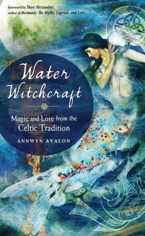 Book Water Witchcraft: Magic and Lore from the Celtic Tradition