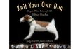 Book Cover Image. Title: Knit Your Own Dog:  Easy-to-Follow Patterns for 25 Pedigree Pooches, Author: Sally Muir