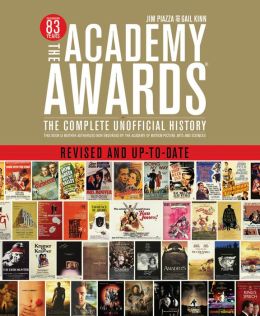 The Academy Awards: The Complete Unofficial History Gail Kinn and Jim Piazza