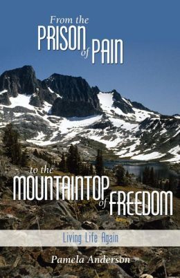 From the Prison of Pain to the Mountaintop of Freedom: Living Life Again