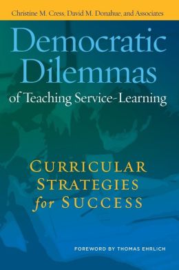 Democratic Dilemmas of Teaching Service-Learning: Curricular Strategies for Success