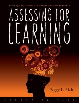 Assessing for Learning: Building a Sustainable Commitment Across the Institution