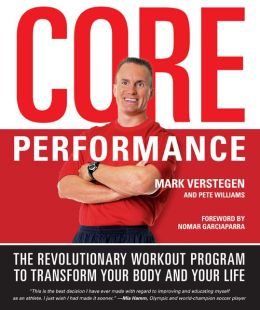 Core Performance: The Revolutionary Workout Program to Transform Your Body and Your Life