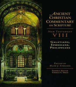 Ancient Christian Commentary on Scripture: Galatians, Ephesians, Phillipians