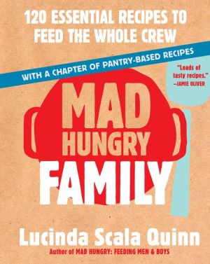 Mad Hungry Family: The Essential Recipes