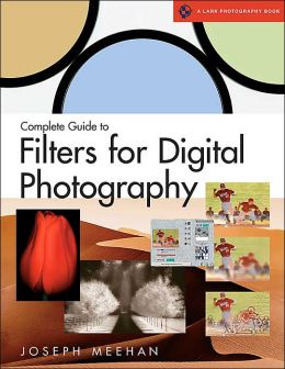 Complete Guide to Ultimate Digital Photo Quality: Optimize Your Photos at Every Step (A Lark Photography Book) Derek Doeffinger