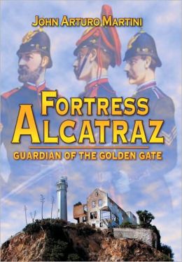 Fortress Alcatraz: Guardian of the Golden Gate
