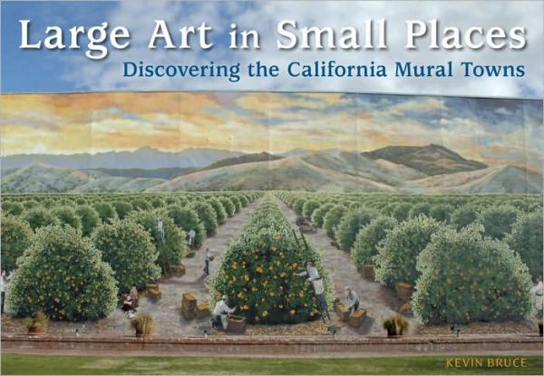 Large Art in Small Places: Discovering the California Mural Towns