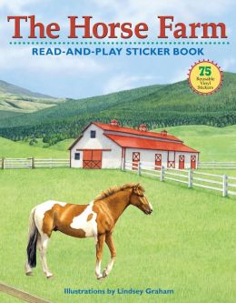 The Horse Farm Read-and-Play Sticker Book (Read-And-Play Sticker Books) Lisa Hiley and Lindsay Graham