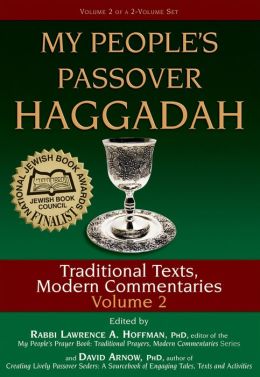 My People's Passover Haggadah: Traditional Texts, Modern Commentaries Volume 2 Lawrence A. Hoffman and David Arnow