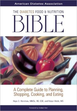 The Diabetes Food and Nutrition Bible: A Complete Guide to Planning, Shopping, Cooking, and Eating