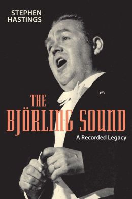 The Bjorling Sound: A Recorded Legacy Stephen Hastings