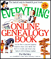 The Everything Online Genealogy Book: Use the Web to Discover Long-Lost Relations, Trace Your Family Tree Back to Royalty and Share Your History with Far-Flung Cousins!