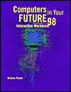 Computers in Your Future 1998: Interactive Workbook
