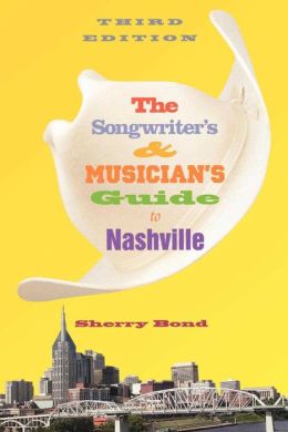 Songwriter's and Musician's Guide to Nashville