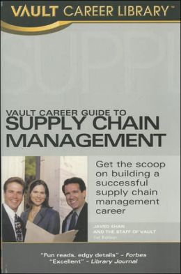 Vault Career Guide to Supply Chain Management Javed Khan