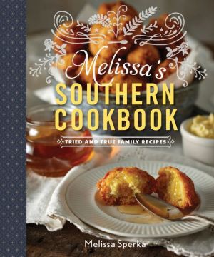 Melissa's Southern Cookbook: Tried and True Family Recipes