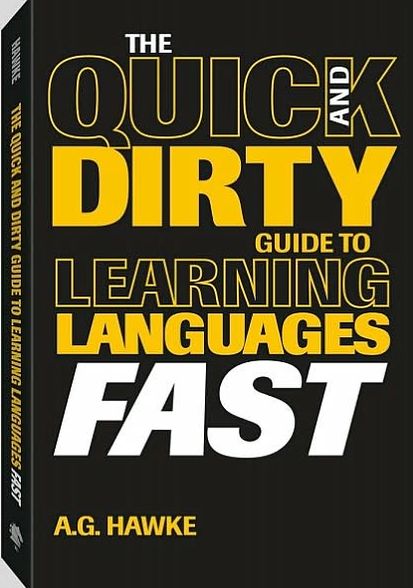 The Quick And Dirty Guide To Learning Languages Fast