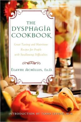 The Dysphagia Cookbook Elayne Achilles