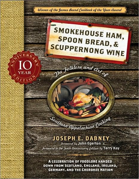 Smokehouse Ham, Spoon Bread, and Scuppernong Wine: The Folklore and Art of Appalachian Cooking