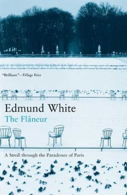 The Flaneur: A Stroll Through the Paradoxes of Paris