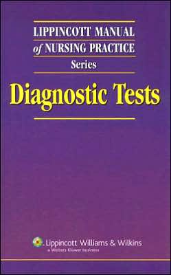 Lippincott Manual of Nursing Practice Series: Diagnostic Tests