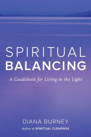 Spiritual Balancing: A Guidebook for Living in the Light
