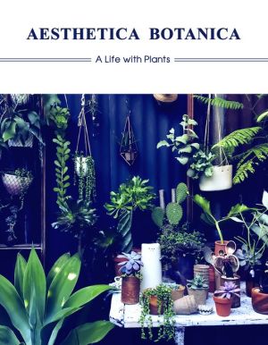 Book Aesthetica Botanica: A Life with Plants