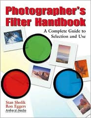 Photographer's Filter Handbook: A Complete Guide to Selection and Use